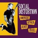 Social Distortion " Somewhere between heaven and hell "