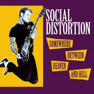 Social Distortion " Somewhere between heaven and hell " 