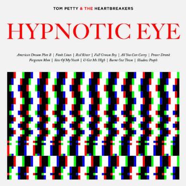 Tom Petty & The Heartbreakers " Hypnotic eye " 