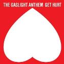 The Gaslight Anthem " Get hurt "