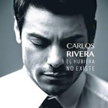 Carlos Rivera " El hubiera no existe "