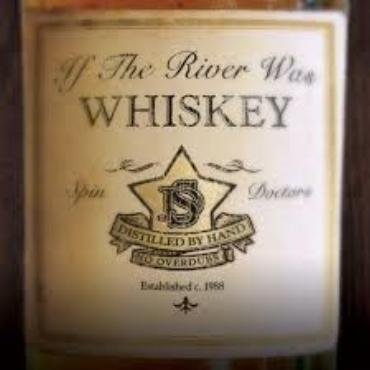 Spin doctors " If the river was whiskey " 