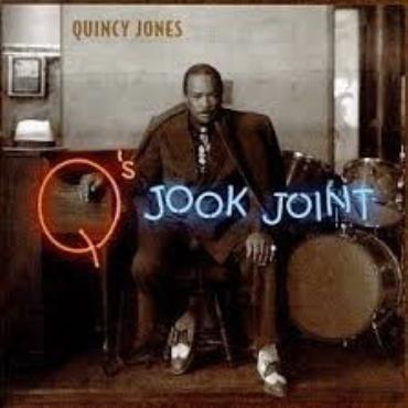 Quincy Jones " Q's jook joint " 