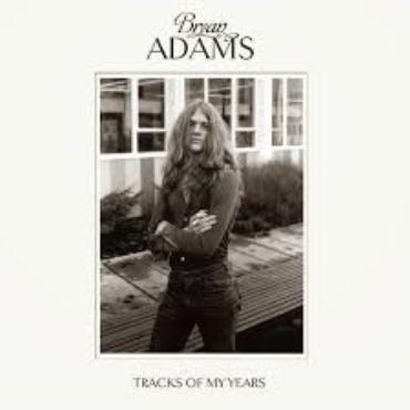 Bryan Adams " Tracks of my years " 