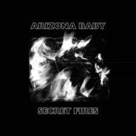 Arizona Baby " Secret fires " 
