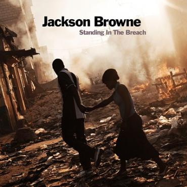 Jackson Browne " Standing in the breach " 