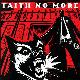 Faith no more " King for a day...fool for a lifetime "