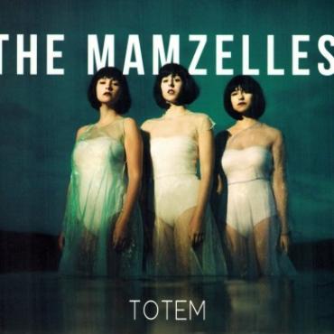 The Mamzelles " Totem " 