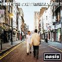 Oasis " (What's the story) morning glory? "