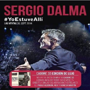 Sergio Dalma " YoEstuveAllí+Cadore 33 " 