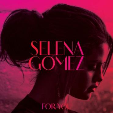 Selena Gomez " For you " 