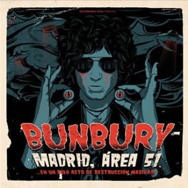 Bunbury " Madrid:Área 51... en un sólo acto de destrucción masiva!!! " 
