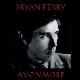 Bryan Ferry " Avonmore " 