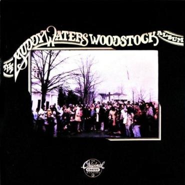 Muddy Waters " The Muddy Waters Woodstock album "