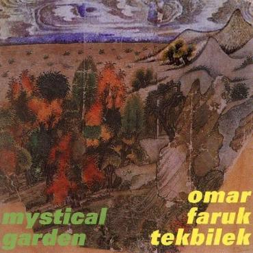 Omar Faruk Tekbilek " Mystical garden " 