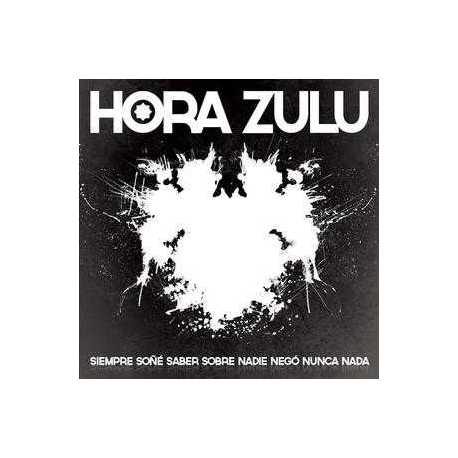 Hora Zulu " Siempre soñé saber sobre nadie negó nunca nada " 
