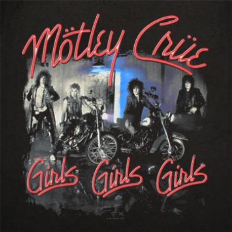 Motley Crue " Girls girls girls "