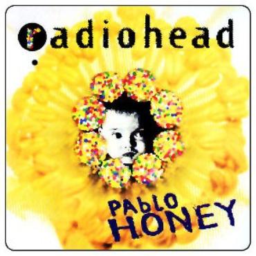 Radiohead " Pablo honey " 