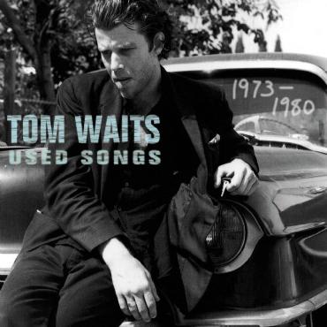 Tom Waits " Used songs 1973-1980 "