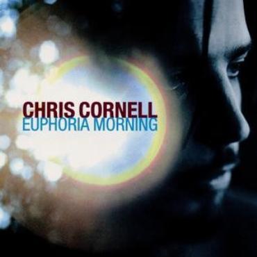 Chris Cornell " Euphoria morning "