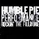 Humble pie " Performance-Rockin' the Fillmore "