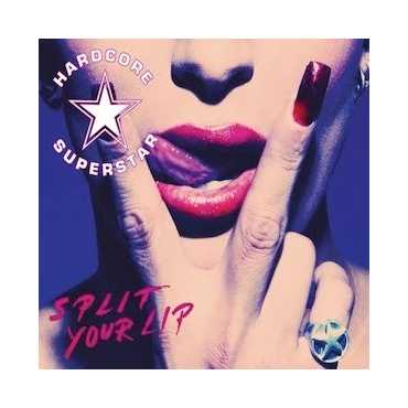 Hardcore Superstar " Split Your Lip "