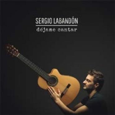 Sergio Labandón " Déjame cantar " 