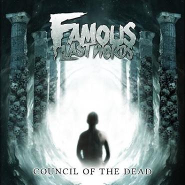 Famous last words " Council of the dead " 