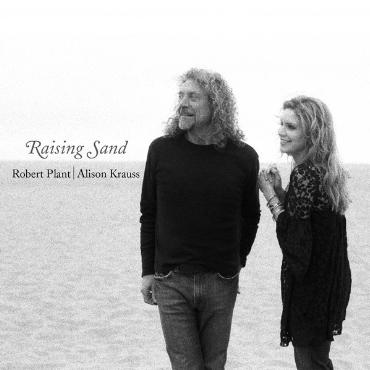 Robert Plant & Alison Krauss " Raising sand " 