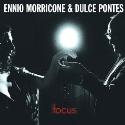 Ennio Morricone & Dulce Pontes " Focus "