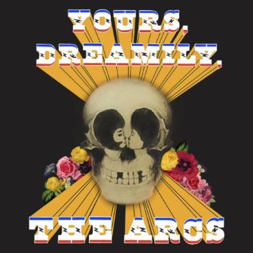 The Arcs " Yours, dreamily " 