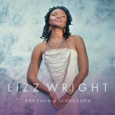 Lizz Wright " Freedom & Surrender "