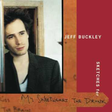 Jeff Buckley " Sketches for my sweetheart the drunk "