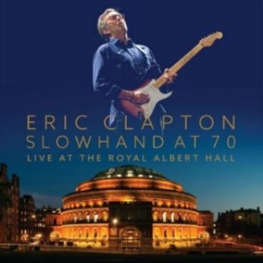 Eric Clapton " Slowhand at 70:Live at the Royal Albert Hall "