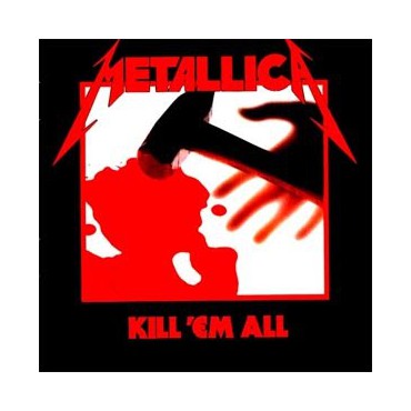 Metallica " Kill 'em all "