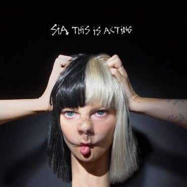 Sia " This is acting "
