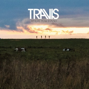 Travis " Where you stand " 