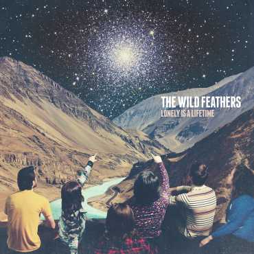 Wild Feathers " Lonely is a lifetime "