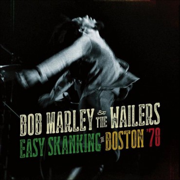 Bob Marley & The Wailers " Easy skanking in Boston 78 "