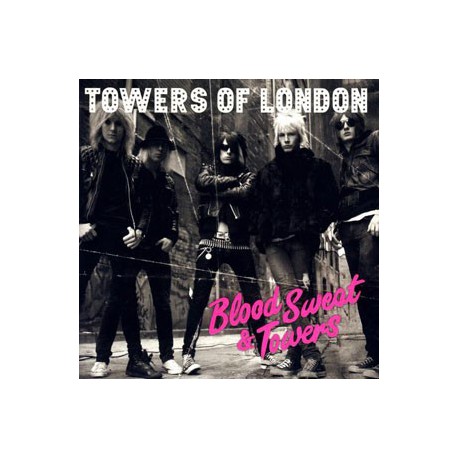 Towers Of London " Blood Sweat & Towers "