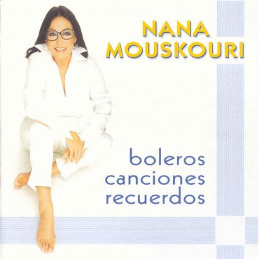 Nana Mouskouri " Boleros, canciones, recuerdos "