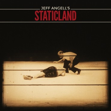 Jeff Angell's Staticland " Jeff Angell's Staticland "