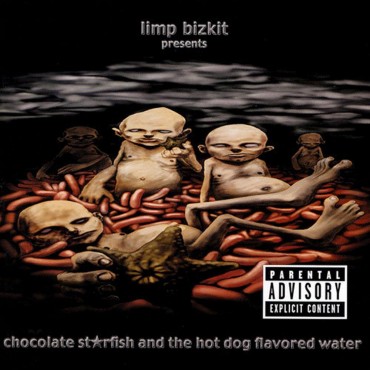 Limp Bizkit " Chocolate starfish and the hot dog flavored water "