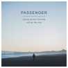 Passenger " Young as the morning old as the sea "