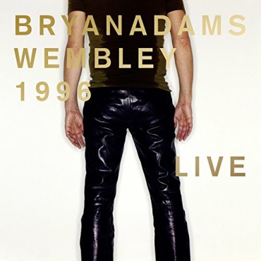 Bryan Adams " Wembley 1996 Live "