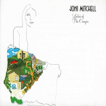 Joni Mitchell " Ladies of the canyon "