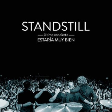 Standstill " Estaría muy bien-El último concierto "