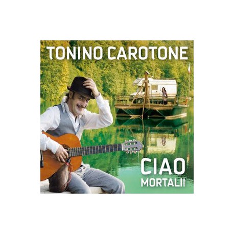 Tonino Carotone " Ciao Mortali! "