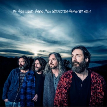 Chris Robinson Brotherhood " If you lived here, you would be home by now "