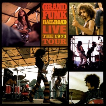Grand Funk Railroad " Live the 1971 tour "